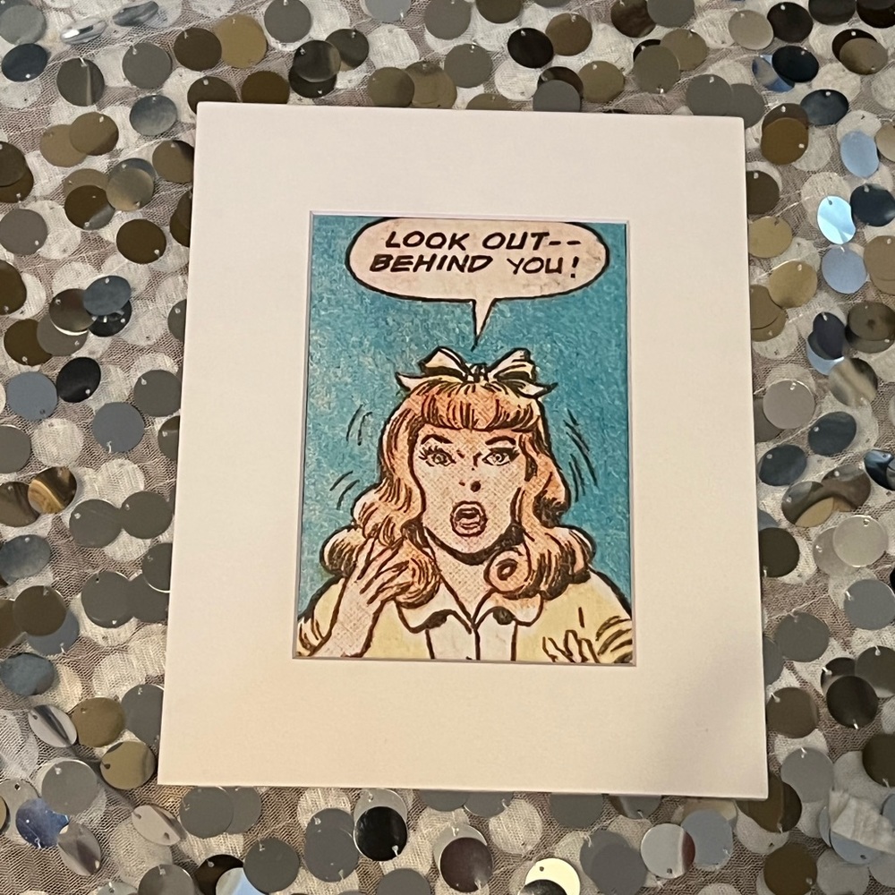 Look out behind you comic Art matted pop damsel in distress lady